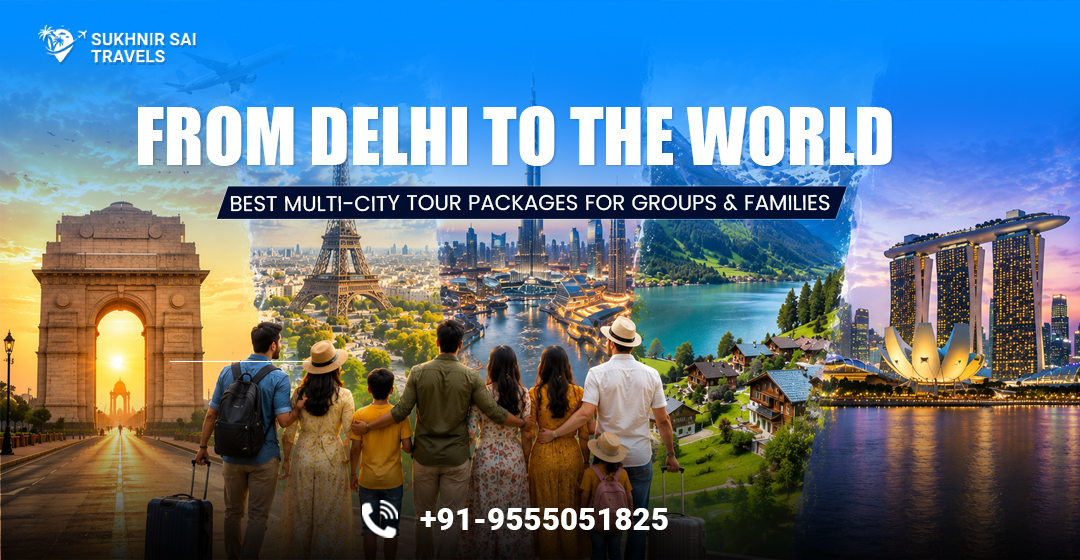 A family gazing at global destinations including Paris, Switzerland, and Singapore, with India Gate, promoting Sukhnir Sai Travels' multi-city tour packages from Delhi.